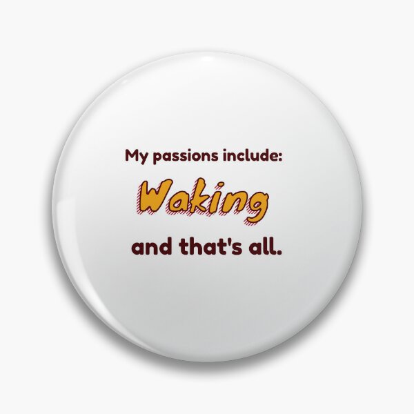 Item preview, Waking is my passion designed and sold by cooldesignsalot.