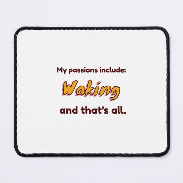 Item preview, Waking is my passion designed and sold by cooldesignsalot.