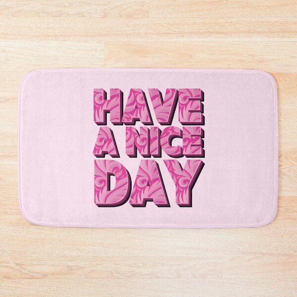 Item preview, Have A Nice Day - Inspirational Pink Text Art designed and sold by Olivia Ossege.
