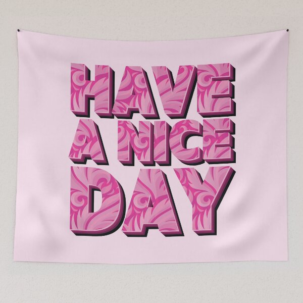 Item preview, Have A Nice Day - Inspirational Pink Text Art designed and sold by Olivia Ossege.