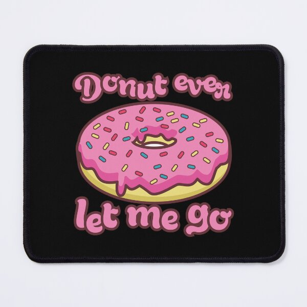 Item preview, Donut Ever Let Me Go designed and sold by Dufawa.