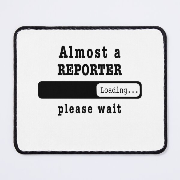 Item preview, Almost a reporter Loading PLease wait, Funny reporter job shirt, christmas Birthday reporter Gift For Mens Womens Dad Husband designed and sold by xlnv.