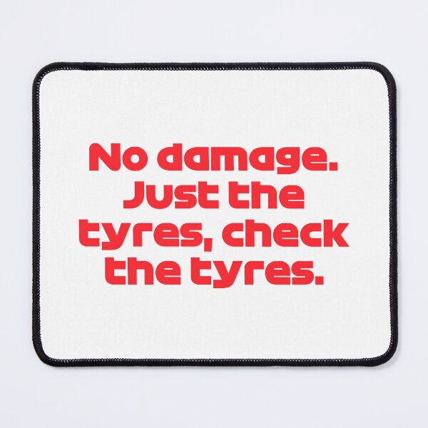Item preview, SAI. No Damage, Just The Tyres (Original) - Best Team Radio Spanish GP 2022 designed and sold by FilipeFerreira.