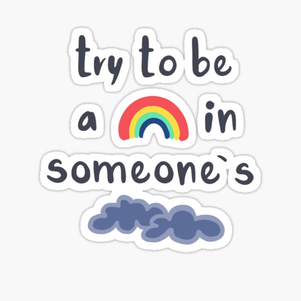 Rainbow Quote Sticker For Sale By Liztrujillo Redbubble