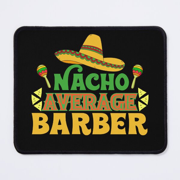 Item preview, Nacho Average Barber designed and sold by theskyblue.