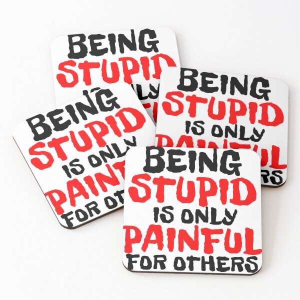 Item preview, BEING STUPID IS ONLY PAINFUL FOR OTHERS designed and sold by CRINGEWORTHY TEES.