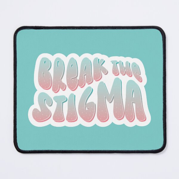 Item preview, Break the Stigma Mental Health Awareness designed and sold by M-lee400.