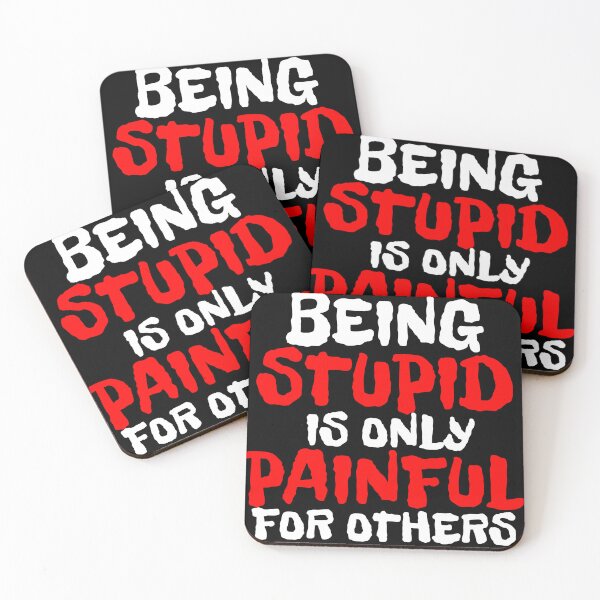 Item preview, BEING STUPID IS ONLY PAINFUL FOR OTHERS designed and sold by CRINGEWORTHY TEES.
