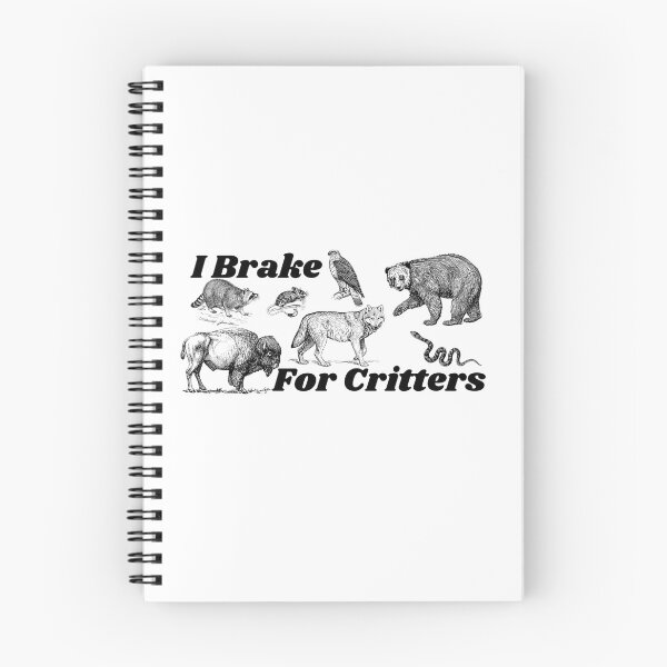 Item preview, I Brake For Critters designed and sold by makayla826.