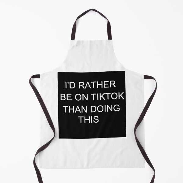 Item preview, I'd Rather Be on TikTok Than Doing This designed and sold by PLarDesigns.