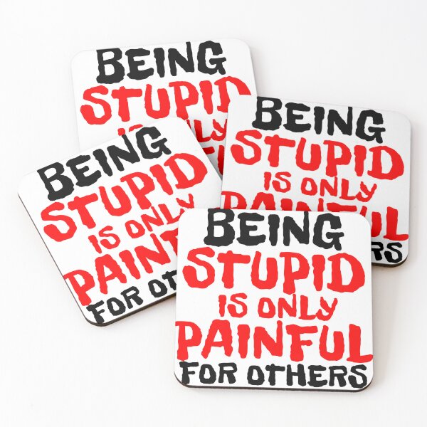 Item preview, BEING STUPID IS ONLY PAINFUL FOR OTHERS designed and sold by CRINGEWORTHY TEES.