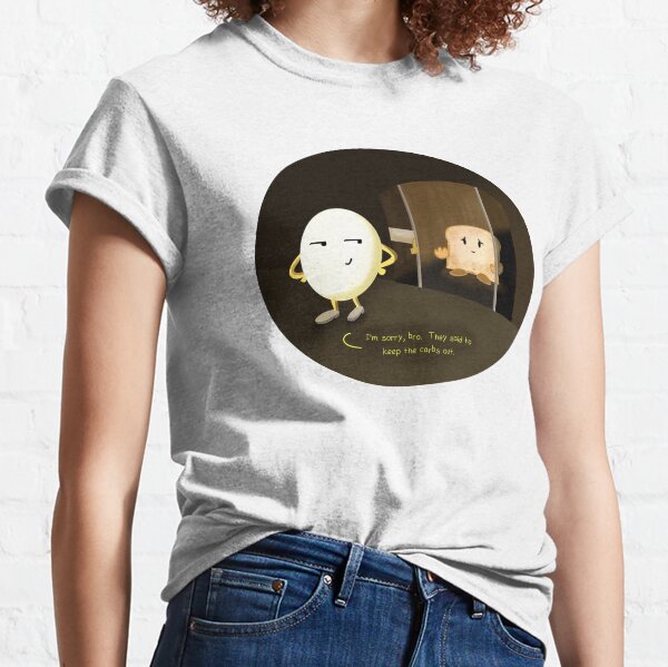 Keep the Carbs Out Classic T-Shirt