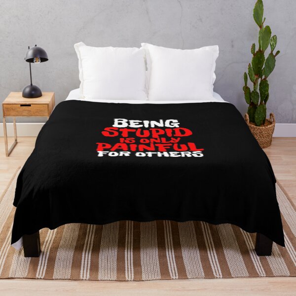 Item preview, BEING STUPID IS ONLY PAINFUL FOR OTHERS designed and sold by CRINGEWORTHY TEES.