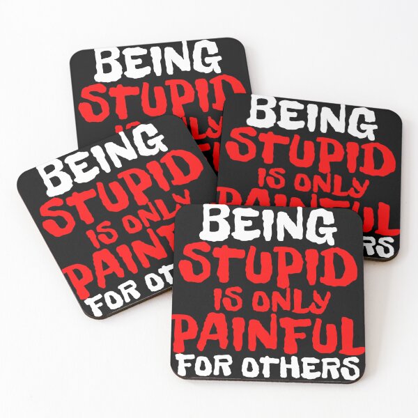 Item preview, BEING STUPID IS ONLY PAINFUL FOR OTHERS designed and sold by CRINGEWORTHY TEES.
