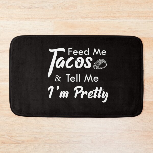 Item preview, Feed me tacos and tell me im pretty,funny,couple goals designed and sold by Dopamindflow ⭐ ⭐ ⭐ ⭐ ⭐.