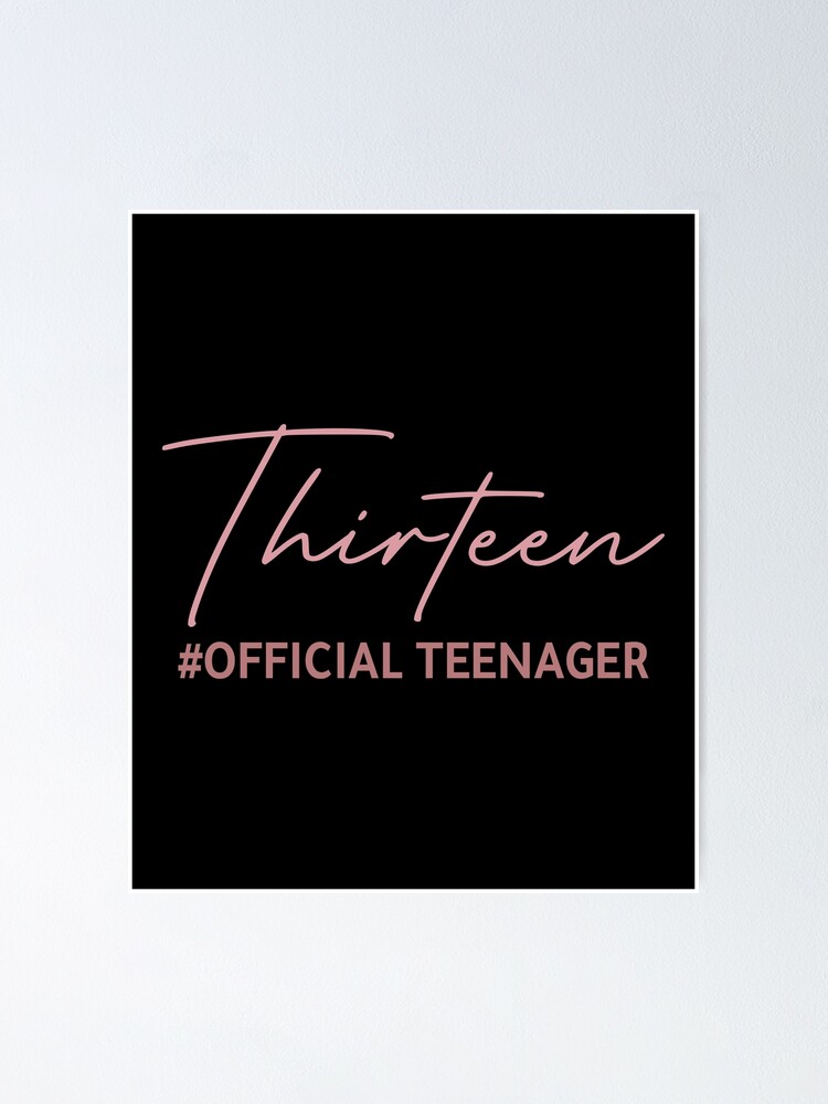"13 Years Old Official Teenager 13th Birthday Girls Thirteen" Poster ...