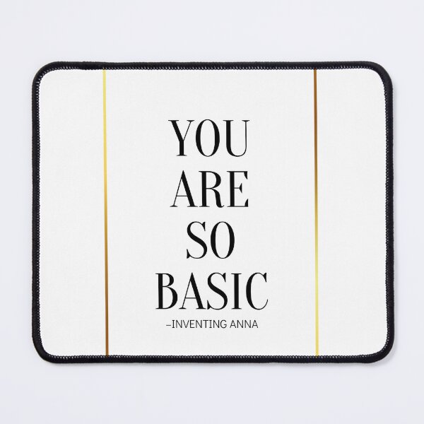 Item preview, You Are So Basic designed and sold by yyolka.