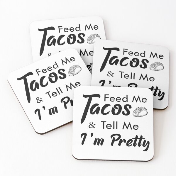 Item preview, Feed me tacos and tell me im pretty,funny,couple goals designed and sold by Dopamindflow ⭐ ⭐ ⭐ ⭐ ⭐.