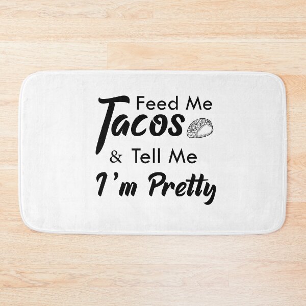 Item preview, Feed me tacos and tell me im pretty,funny,couple goals designed and sold by Dopamindflow ⭐ ⭐ ⭐ ⭐ ⭐.