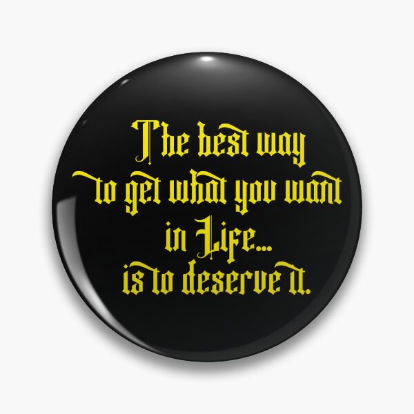 Item preview, The best way  to get what you want in life...is to deserve it. Yellow edition designed and sold by angelisart.