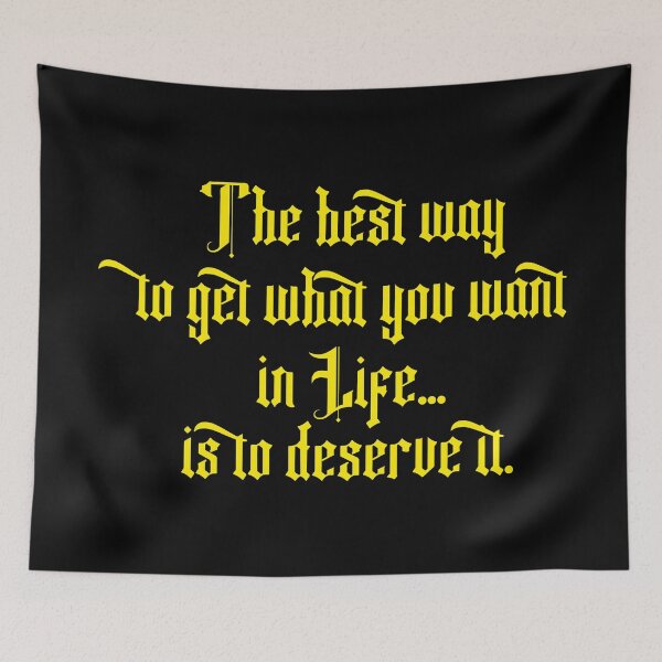 Item preview, The best way  to get what you want in life...is to deserve it. Yellow edition designed and sold by angelisart.