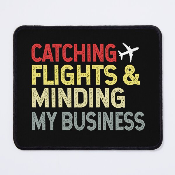 Item preview, Catching Flights and Minding My Business designed and sold by xteamdesign.