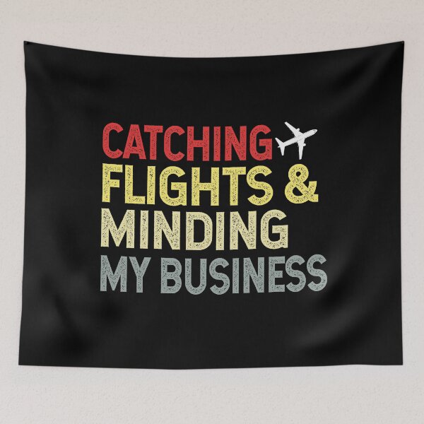 Item preview, Catching Flights and Minding My Business designed and sold by xteamdesign.