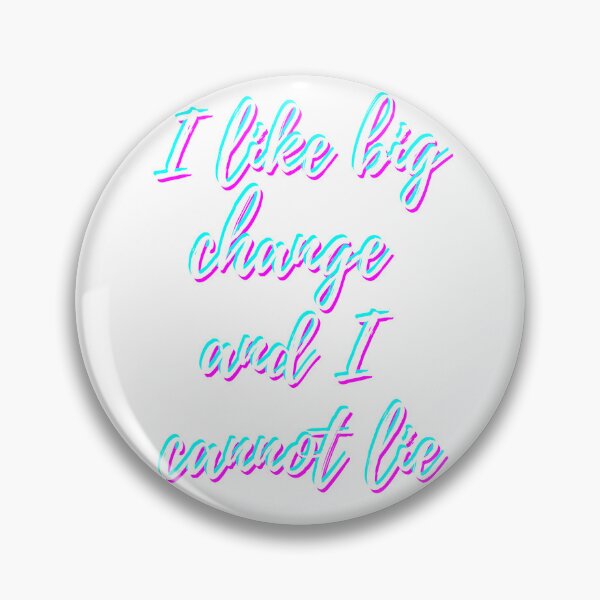 Item preview, I like big change and I cannot lie designed and sold by AbiLeads.