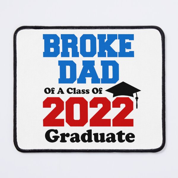 Item preview, Broke Dad Of Class Of 2022 Graduate designed and sold by jaycartoonist.