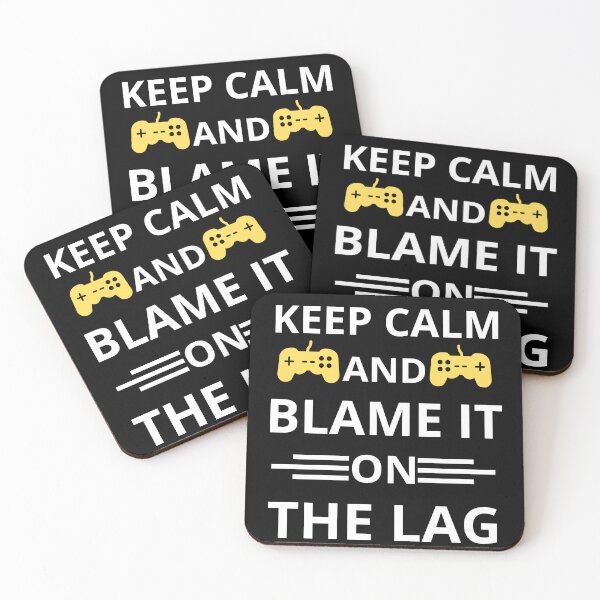 Item preview, Keep Calm And Blame It On The Lag  designed and sold by Mehdi Art.