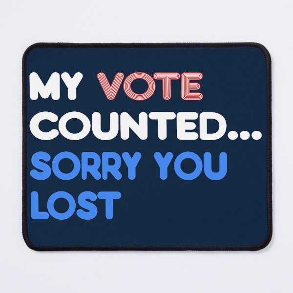 Item preview, Funny My Vote Counted designed and sold by OliviaGbyKyro.