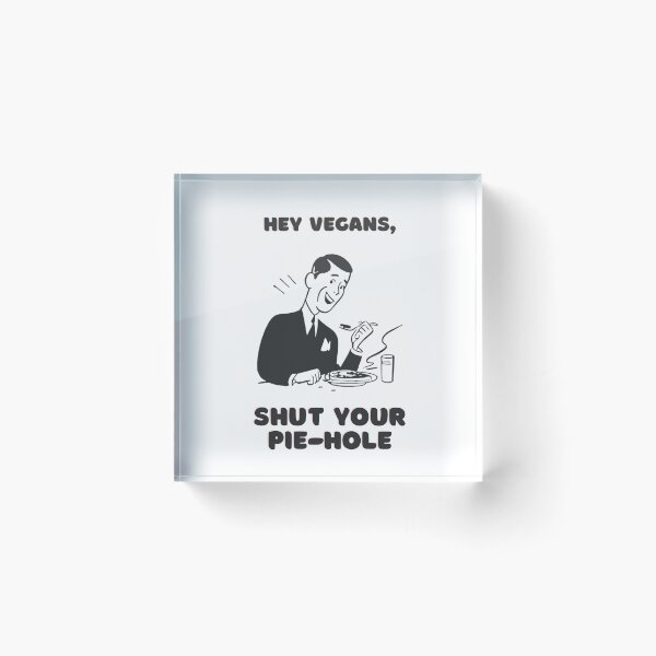Item preview, Hey Vegans, Shut Your Pie-Hole designed and sold by ManCardDesigns.