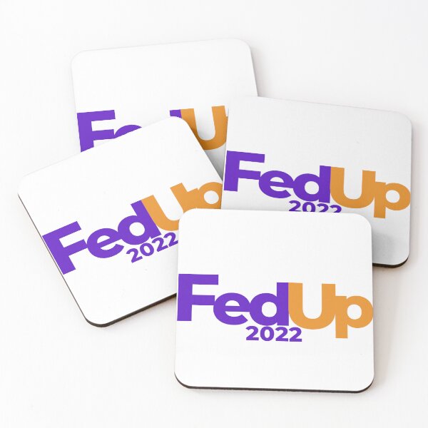 Item preview, Fed Up 2022 designed and sold by E6Designs.