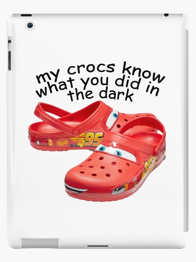 my crocs know what u did in the dark iPad Case Skin for Sale by keiraillu Redbubble