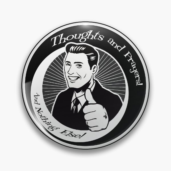 Item preview, Thoughts and Prayers, and nothing else! designed and sold by It's Just Me.