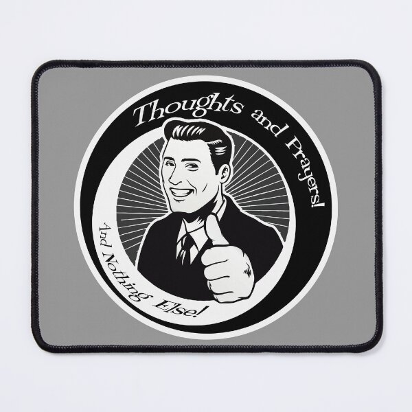 Item preview, Thoughts and Prayers, and nothing else! designed and sold by It's Just Me.