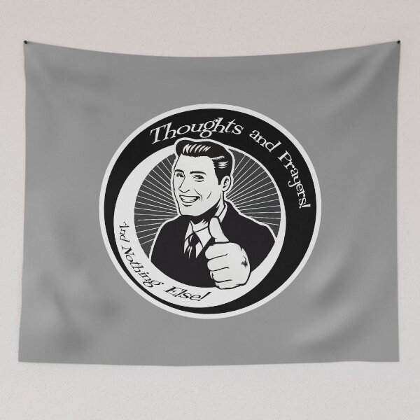 Item preview, Thoughts and Prayers, and nothing else! designed and sold by It's Just Me.