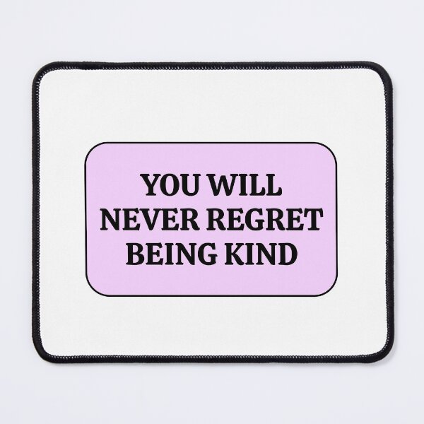 Item preview, YOU WILL NEVER REGRET BEING KIND designed and sold by Inspirationmotivation.