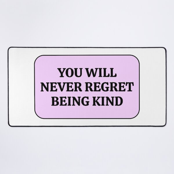 Item preview, YOU WILL NEVER REGRET BEING KIND designed and sold by Inspirationmotivation.
