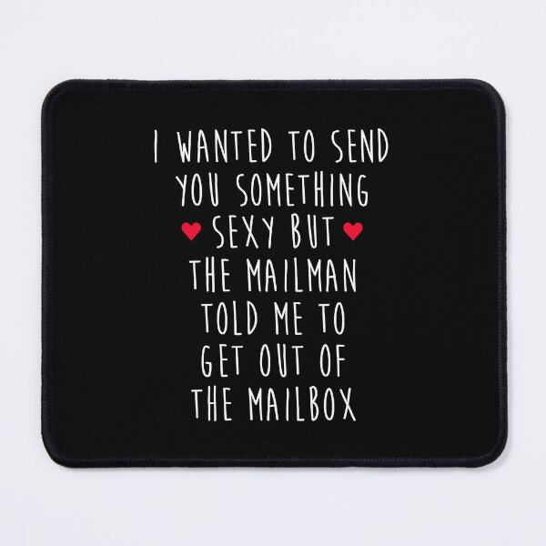 Item preview, Long Distance Relationship - I Wanted To Send You Something Sexy But The Mailman Told Me To Get Out Of The Mailbox designed and sold by T-shirt For You.