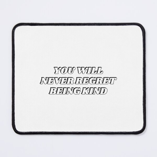 Item preview, YOU WILL NEVER REGRET BEING KIND designed and sold by Inspirationmotivation.