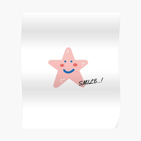 "Cute smiling star / cute smile / spread happiness" Poster for Sale by
