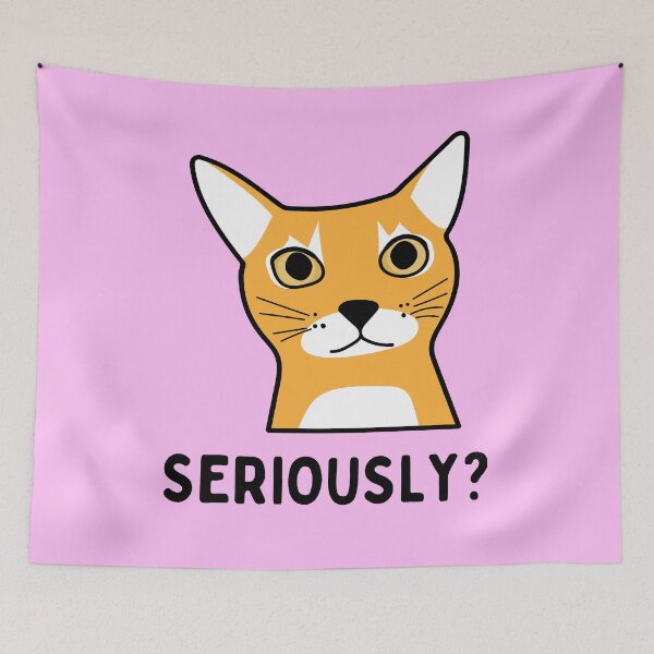 Item preview, Seriously Face Cat - Seriously? Funny And Sarcastic designed and sold by Hic21.