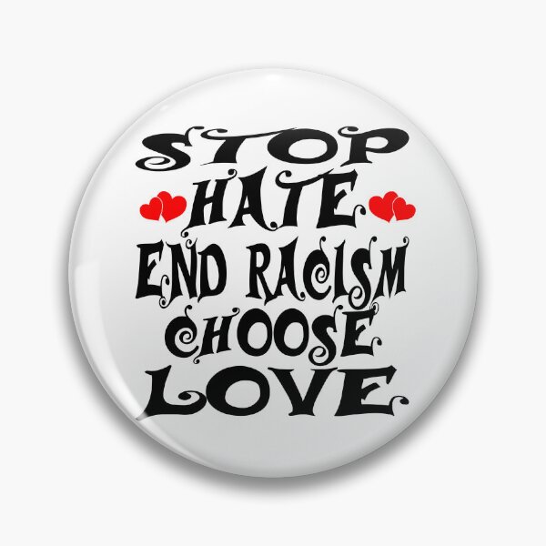 Item preview, Stop Hate End Racism Choose Love designed and sold by amine163.