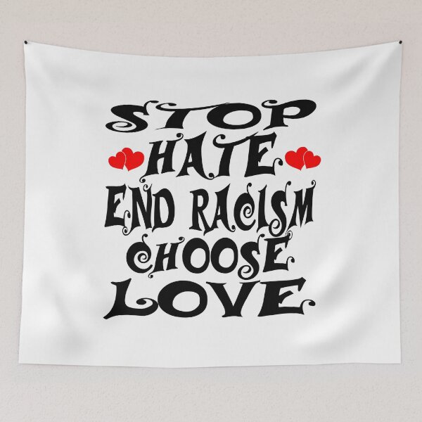 Item preview, Stop Hate End Racism Choose Love designed and sold by amine163.