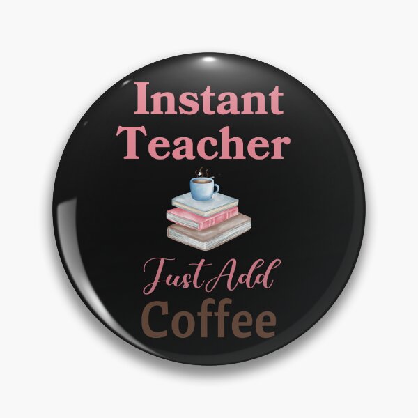 Item preview, Instant Teacher Just Add Coffee designed and sold by HappyLifeCreate.