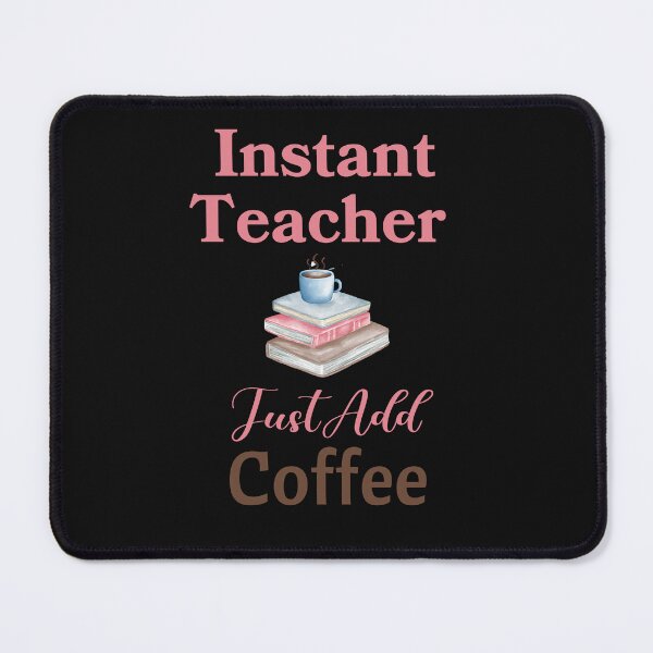 Item preview, Instant Teacher Just Add Coffee designed and sold by HappyLifeCreate.