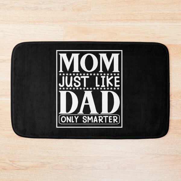 Item preview, Mom Just Like Dad Only smarter Funny Sayings Inspiration Joy Mood designed and sold by DesignByHeartUK.