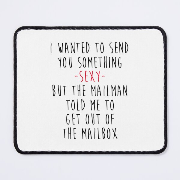 Item preview, I Wanted To Send You Something Sexy But The Mailman Told Me To Get Out Of The Mailbox - Long Distance Relationship designed and sold by T-shirt For You.