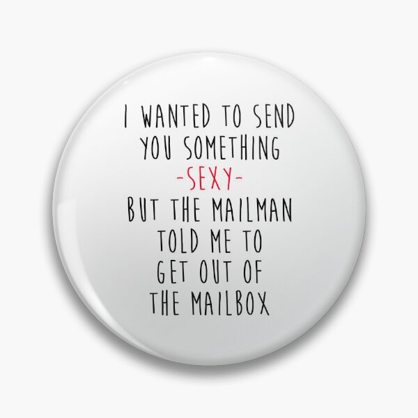 Item preview, I Wanted To Send You Something Sexy But The Mailman Told Me To Get Out Of The Mailbox - Long Distance Relationship designed and sold by T-shirt For You.